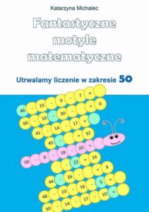 Okładka: Fantastyczne motyle matematyczne. Utrwalamy liczenie w zakresie 50