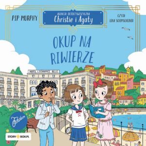 Okładka: Agencja detektywistyczna Christie i Agaty. Tom 4. Okup na Riwierze