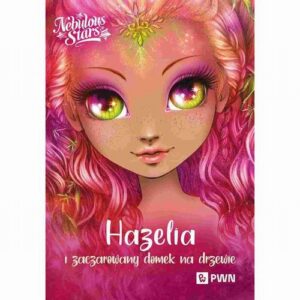 Okładka: Hazelia i zaczarowany domek na drzewie. Nebulous Stars