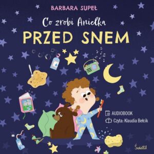 Okładka: Co zrobi Anielka przed snem