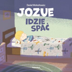 Okładka: JOZUE IDZIE SPAĆ - książeczka dla dzieci 2+