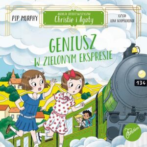 Okładka: Agencja detektywistyczna Christie i Agaty. Tom 5. Geniusz w Zielonym Ekspresie