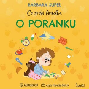 Okładka: Co zrobi Anielka o poranku