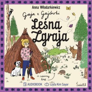 Okładka: Leśna Zgraja. Gaja z Gajówki. Tom 5