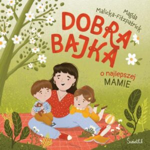 Okładka: Dobra bajka o najlepszej mamie