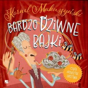 Okładka: Bardzo dziwne bajki