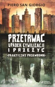 Okładka: Przetrwać upadek cywilizacji i przeżyć. Praktyczny przewodnik