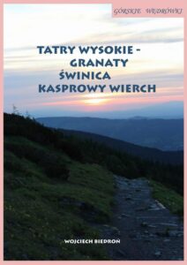 Okładka: Górskie wędrówki Tatry Wysokie – Granaty Świnica Kasprowy Wierch