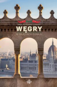 Okładka: Węgry. W objęciach Dunaju