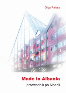 Okładka: Made in Albania. Przewodnik po Albanii