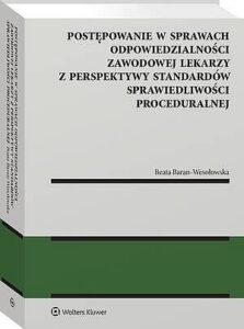 Okładka: Postępowanie w sprawach odpowiedzialności zawodowej lekarzy z perspektywy standardów sprawiedliwości proceduralnej
