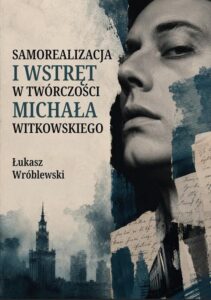 Okładka: Samorealizacja i wstręt w twórczości Michała Witkowskiego