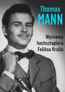 Okładka: Wyznania hochsztaplera Feliksa Krulla