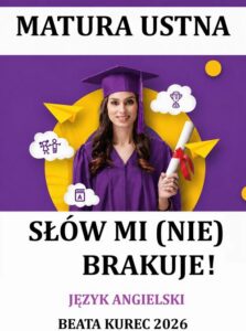 Okładka: Matura ustna. Język angielski. Słów mi (nie) brakuje!