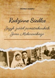 Okładka: Rodzinne Siedlce. Język źródeł pamiętnikarskich Jana Makarowskiego