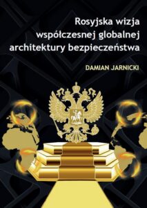 Okładka: Rosyjska wizja współczesnej globalnej architektury bezpieczeństwa