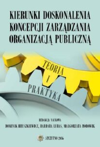 Okładka: Kierunki doskonalenia koncepcji zarządzania organizacją publiczną. Teoria i praktyka
