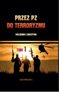 Okładka: Przez PZ do terroryzmu. Tom I