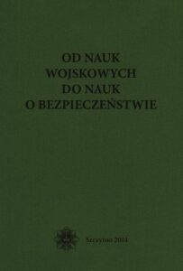 Okładka: Od nauk wojskowych do nauk o bezpieczeństwie