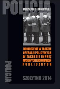 Okładka: Dowodzenie w trakcie operacji policyjnych w zakresie imprez masowych i zgromadzeń publicznych