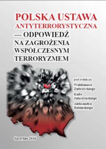 Okładka: Polska ustawa antyterrorystyczna – odpowiedź na zagrożenia współczesnym terroryzmem