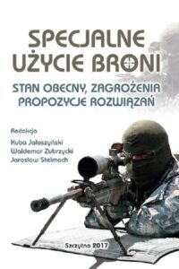 Okładka: Specjalne użycie broni. Stan obecny, zagrożenia, propozycje rozwiązań