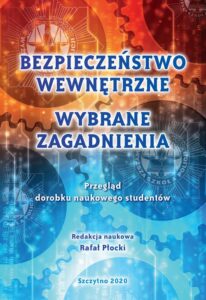 Okładka: BEZPIECZEŃSTWO WEWNĘTRZNE. WYBRANE ZAGADNIENIA. PRZEGLĄD DOROBKU NAUKOWEGO STUDENTÓW
