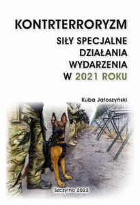 Okładka: KONTRTERRORYZM. SIŁY SPECJALNE. DZIAŁANIA WYDARZENIA W 2021 ROKU