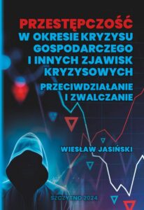 Okładka: Przestępczość w okresie kryzysu gospodarczego i innych zjawisk kryzysowych. Przeciwdziałanie i zwalczanie