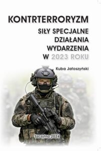 Okładka: KONTRTERRORYZM. SIŁY SPECJALNE. DZIAŁANIA WYDARZENIA W 2023 ROKU