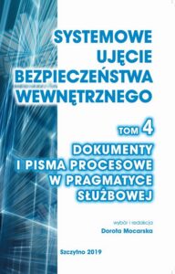Okładka: Systemowe ujęcie bezpieczeństwa wewnętrznego, t. 4. Dokumenty i pisma procesowe w pragmatyce służbowej