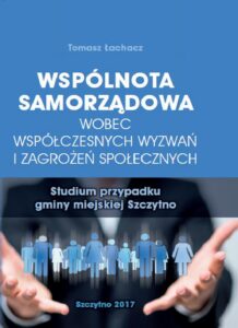 Okładka: Wspólnota samorządowa wobec współczesnych wyzwań i zagrożeń społecznych. Studium przypadku gminy miejskiej Szczytno