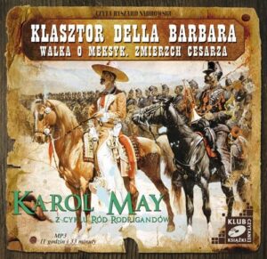Okładka: Klasztor Della Barbara. Walka o Meksyk. Zmierzch cesarza.