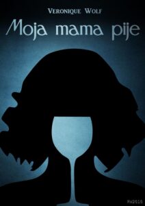 Okładka: Moja mama pije