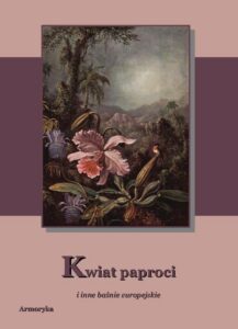 Okładka: Kwiat paproci i inne baśnie europejskie