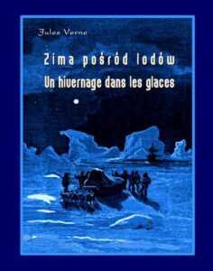 Okładka: Zima pośród lodów - Un hivernage dans les glaces