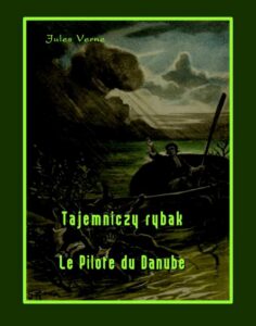 Okładka: Tajemniczy rybak. Le Pilote du Danube