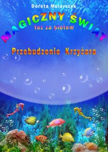 Okładka: Magiczny świat tuż za płotem 3. Przebudzenie Krzyżara