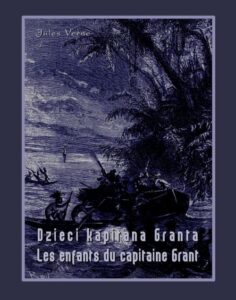Okładka: Dzieci kapitana Granta. Les enfants du capitaine Grant