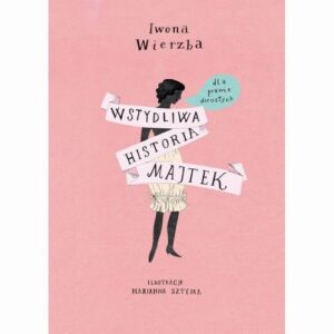 Okładka: Wstydliwa historia majtek dla prawie dorosłych