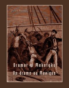 Okładka: Dramat w Meksyku. Un drame au Mexique