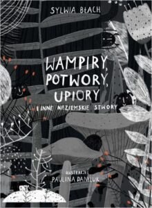 Okładka: Wampiry, potwory, upiory i inne nieziemskie stwory