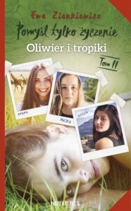 Okładka: Pomyśl tylko życzenie. Tom II. Oliwier i tropiki