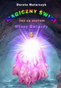 Okładka: Magiczny świat tuż za płotem 4. Włosy gwiazdy