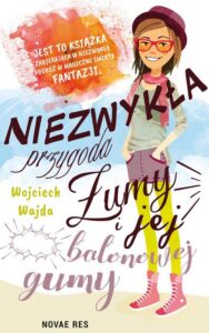 Okładka: Niezwykła przygoda Żumy i jej balonowej gumy
