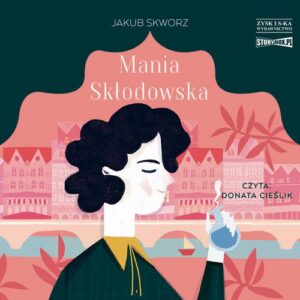 Okładka: Mania Skłodowska