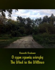 Okładka: O czym szumią wierzby. The Wind in the Willows