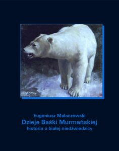 Okładka: Dzieje Baśki Murmańskiej. Historia o białej niedźwiedzicy