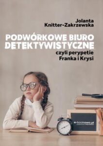 Okładka: Podwórkowe biuro detektywistyczne, czyli perypetie Franka i Krysi