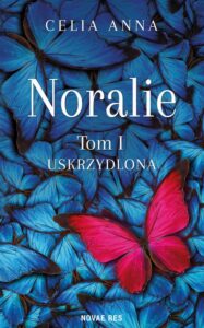 Okładka: Noralie. Tom I Uskrzydlona
